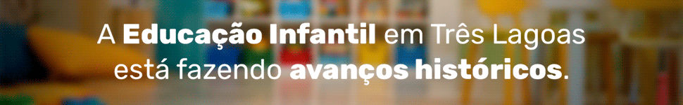 Vagas na Educação Infantil - PMTL