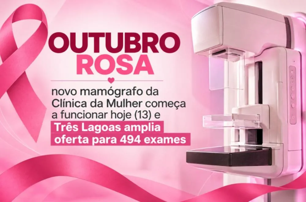 OUTUBRO ROSA – novo mamógrafo da Clínica da Mulher começa a funcionar hoje (13) e Três Lagoas amplia oferta para 494 exames