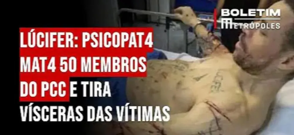 Lúcifer: psicopata mata 50 membros do PCC e tira vísceras das vítimas