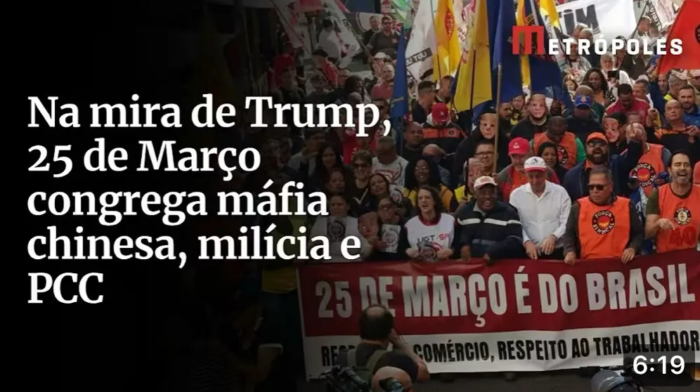 Na mira de Trump, 25 de Março congrega máfia chinesa, milícia e PCC